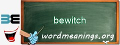 WordMeaning blackboard for bewitch